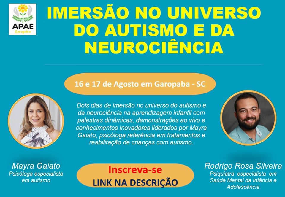 Cartaz com fotos dos palestrantes e informações gerais do curso “Imersão no Universo do Autismo e da Neurociência” com a psicóloga especialista em autismo Mayra Gaiato e o psiquiatra especialista em Saúde Mental da Infância e Adolescência Rodrigo Rosa Silveira.