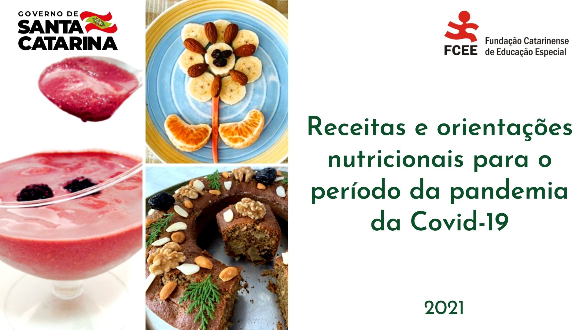 3 fotos de comida e texto: Receitas e orientações nutricionais para o período da pandemia da Covid-19 - FCEE, 2021