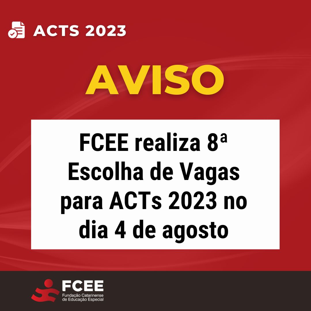 imagem com texto: aviso - fcee realizada oitava escolha de vagas para acts 2023