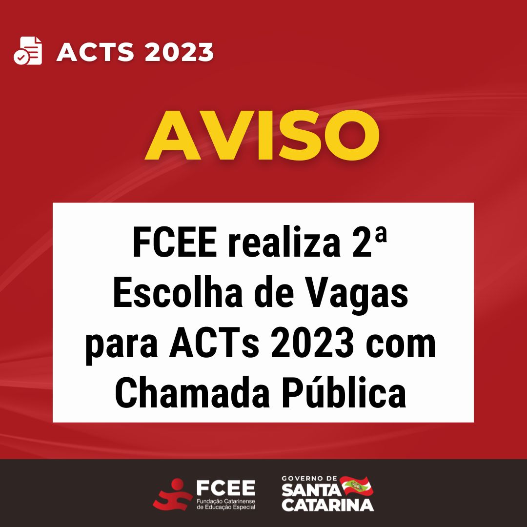 aviso - fcee realiza segunda escolha de vagas para acts 2023 com chamada publica